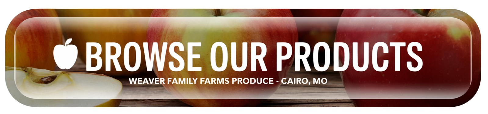 Browse Our Products - Weaver Family Farms Produce, Cairo MO